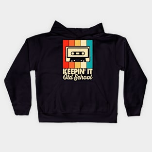 Keepin' It Old School T shirt For Women Kids Hoodie